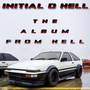 Initial D Hell The Album From Hell