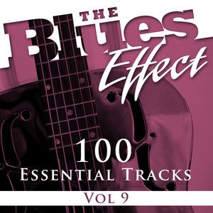 The Blues Effect, Vol. 9 (100 Essential Tracks)