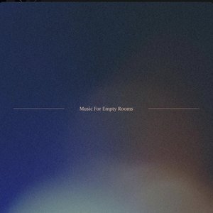 Music For Empty Rooms