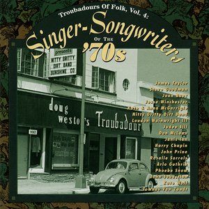 Troubadours Of Folk, Vol.4 - Singer-Songwriters Of The '70s