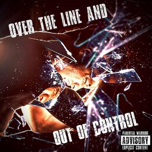 Over the Line and out of Control Extended