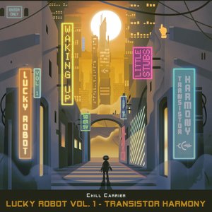 Lucky Robot Vol. 1 - Transistor Harmony