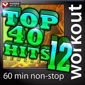 Top 40 Hits Remixed Vol. 12