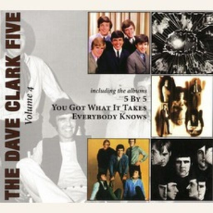 Dave Clark Five - Complete History, Volume 4 5 By 5you Got What It Takeseverybody Knows - Zortam Music