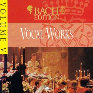 Bach Edition, V: Vocal Works
