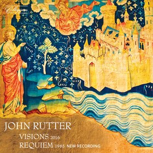 John Rutter: Visions & Requiem