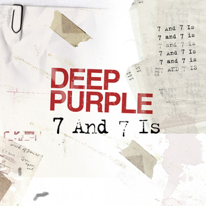 Deep Purple - 7 And 7 Is - Zortam Music
