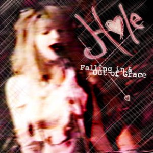 HOLE - Falling In & Out of Grace - Zortam Music