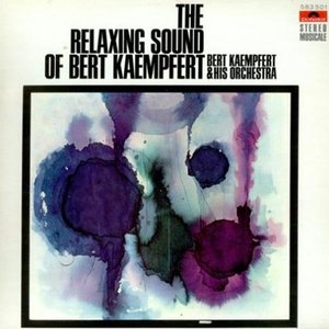 The Relaxing Sound of Bert Kaempfert