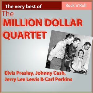 The Very Best of the Million Dollar Quartet (Original and Complete Recording Sessions)