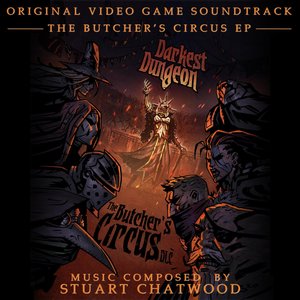 Darkest Dungeon: The Butcher's Circus