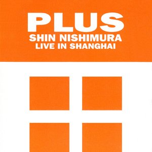 PLUS Shin Nishimura live in Shanghai