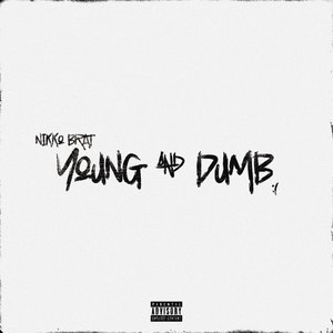 young & dumb