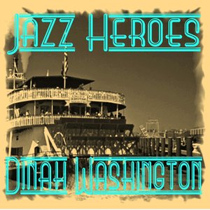 Jazz Heroes - Dinah Washington