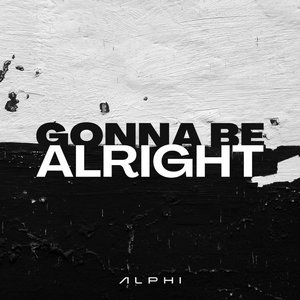 Gonna Be Alright