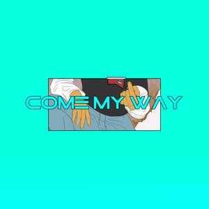 Image for 'Come My Way'