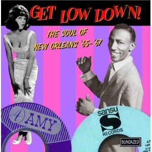 Get Low Down! The Soul of New Orleans '65 - '67 (disc 1)