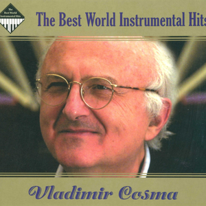 Vladimir Cosma - The Best World Instrumental Hits - Zortam Music