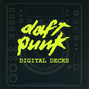 Daft Punk - Digital Decks - Zortam Music