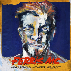 Ferris Mc - Wahrscheinlich nie wieder vielleicht - Zortam Music