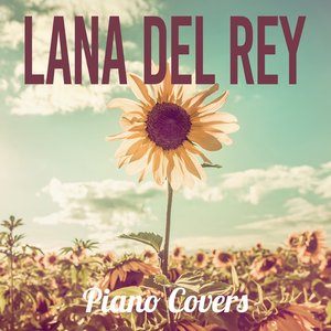 Lana Del Rey - Piano Covers