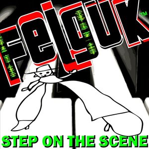 Felguk - Step On The Scene ep