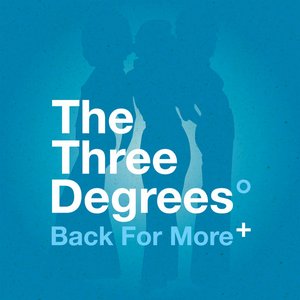 The Three Degrees - Back For More