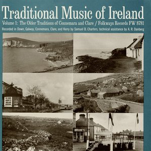 Traditional Music of Ireland, Vol. 1: The Older Traditions of Connemara and Clare