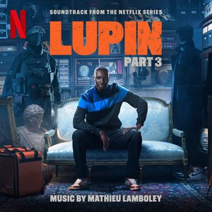 Lupin, Pt. 3 (Soundtrack from the Netflix Series)