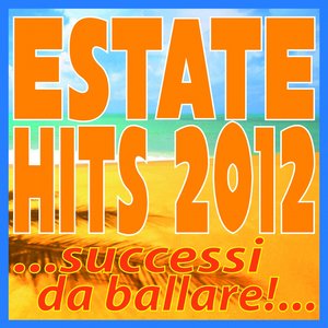 Estate Hits 2012 Successi da Ballare!...