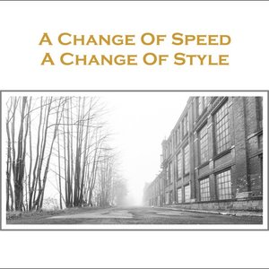A Change Of Speed A Change Of Style