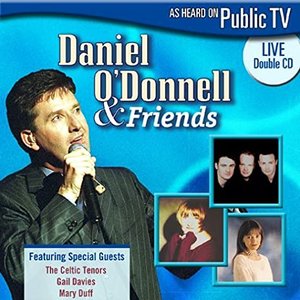 Daniel O'Donnell & Friends Live