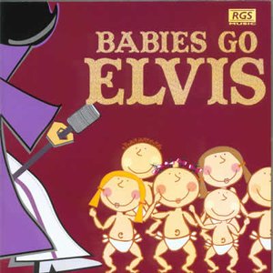 Babies Go Elvis