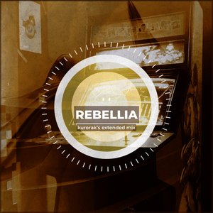 REBELLIA (kurorak's extended mix)