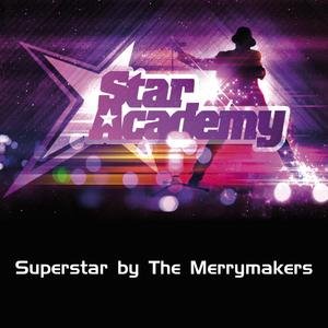 Star Academy - Superstar By The Merrymakers