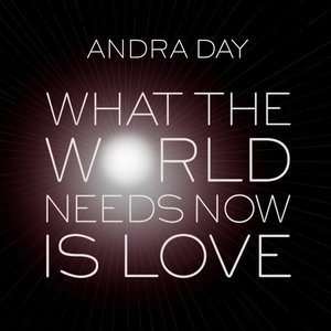 What the World Needs Now Is Love