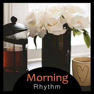 Morning Rhythm – Jazz Music, Smell of Coffee, Pure Happiness, Lazy Sunday Lounge