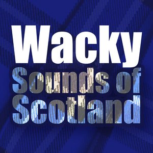 Wacky Sounds of Scotland