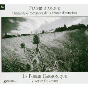 Plaisir d'Amour: Chansons & romances de la France d'autrefois
