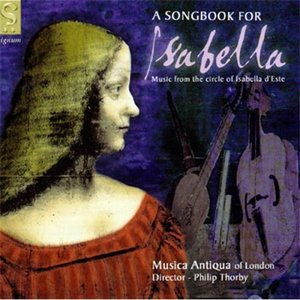 Immagine per 'A Songbook for Isabella: Music from the Circle of Isabella d'Este'