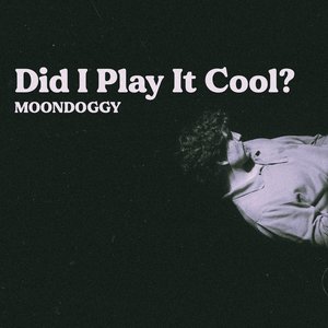 Did I Play It Cool?