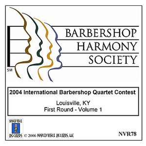 2004 International Barbershop Quartet Contest - First Round - Volume 1