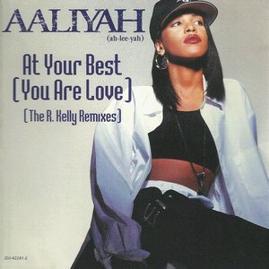 At Your Best (You Are Love) (The R. Kelly remixes)