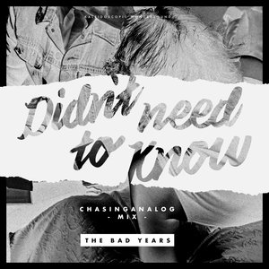 Didn't Need To Know (ChasingAnalog Mix)