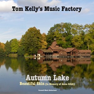 Autumn Lake / Beautiful Skin (In Memory of Anna Göldi)