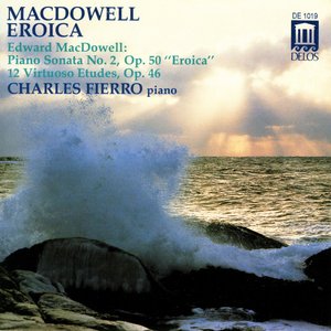 Macdowell, E.: Sonata Eroica in G Minor / 12 Virtuoso Etudes