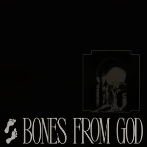 BONES FROM GOD