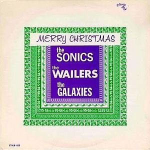 Merry Christmas - Sonics, Wailers, Galaxies