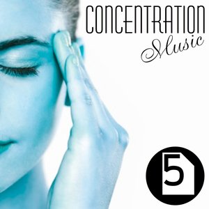 Concentration Music, Vol. 5 (Music for Your Concentration and Well-Being)