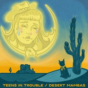 Teens In Trouble / Desert Mambas